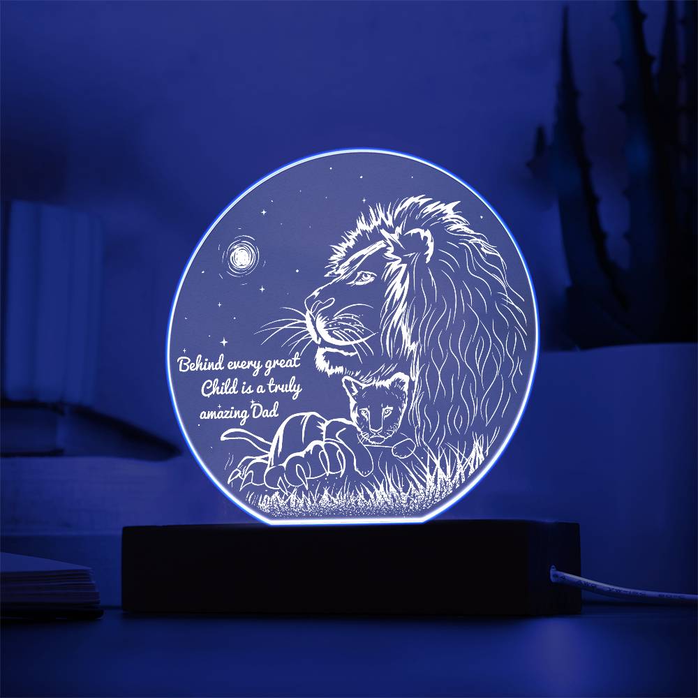 To My Dad, Behind Every Great Child Is A Truly Amazing Child, Circle Acrylic Plaque