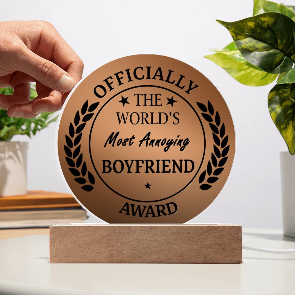 The World's Most Annoying Boyfriend Award, Circle Acrylic Plaque