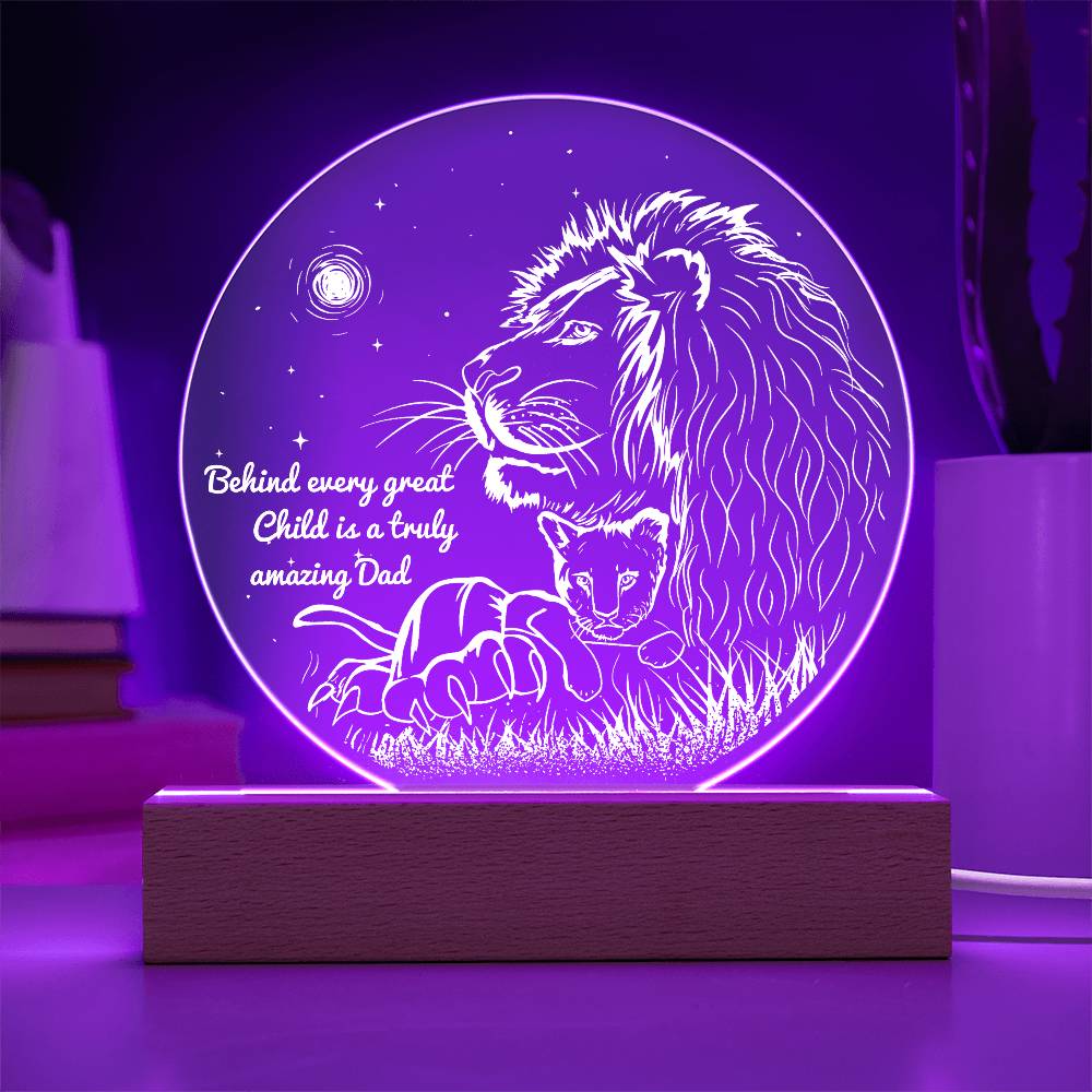 To My Dad, Behind Every Great Child Is A Truly Amazing Child, Circle Acrylic Plaque