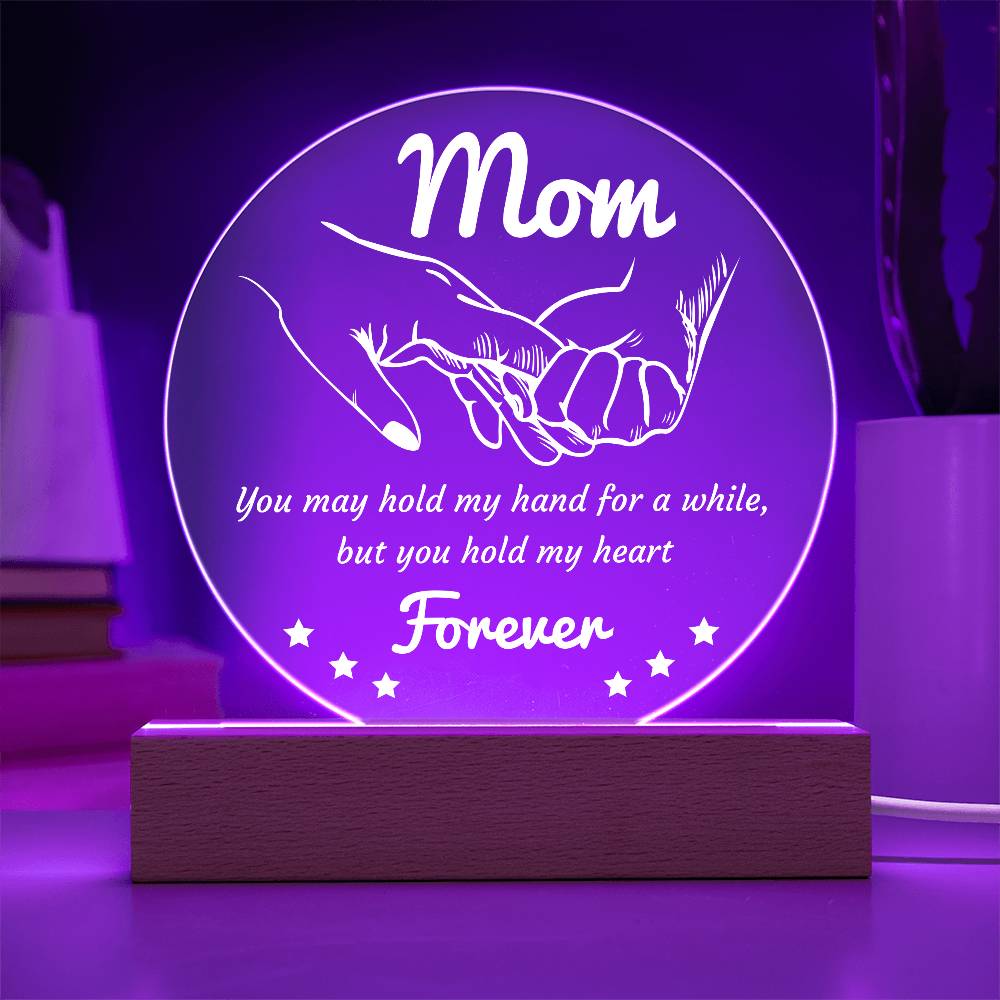 To My Mom, Hold My Hand, Circle Acrylic Plaque