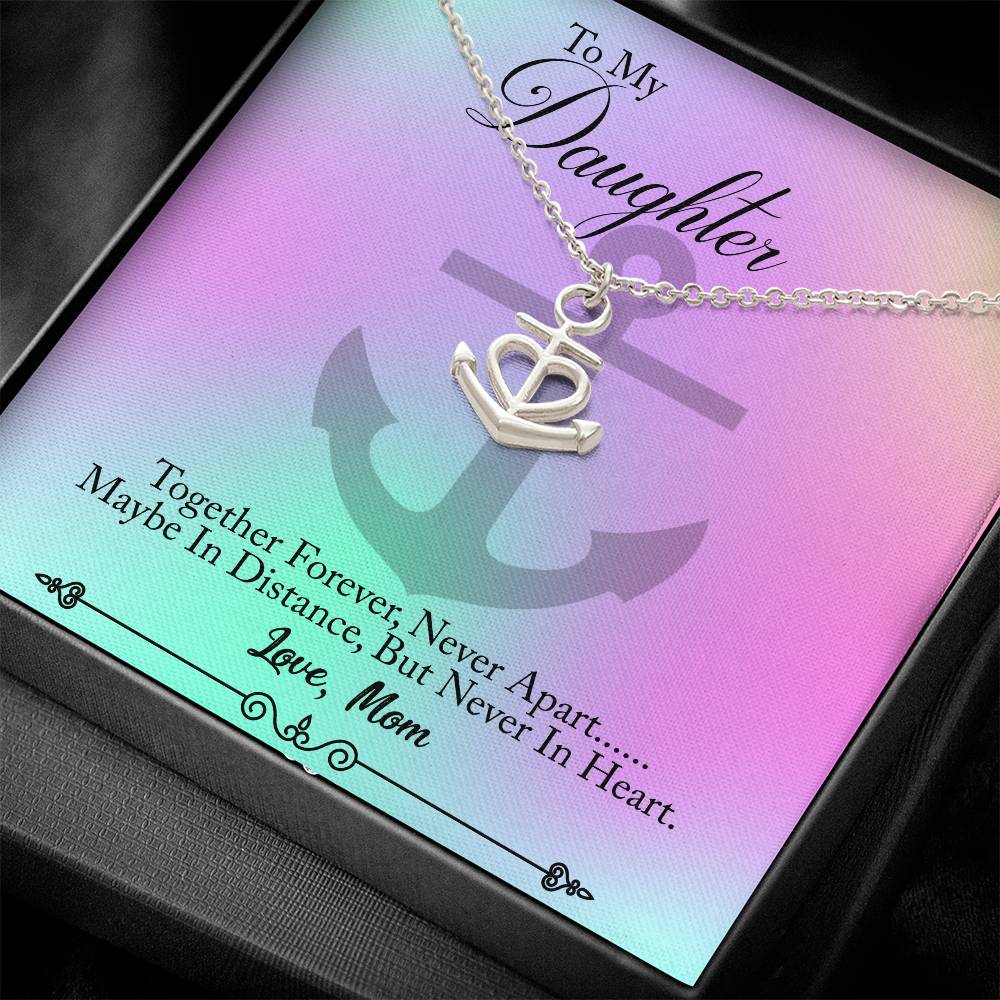 To My Daughter, Together Forever Never Apart, Anchor Necklace