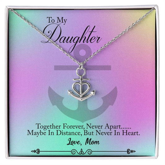 To My Daughter, Together Forever Never Apart, Anchor Necklace