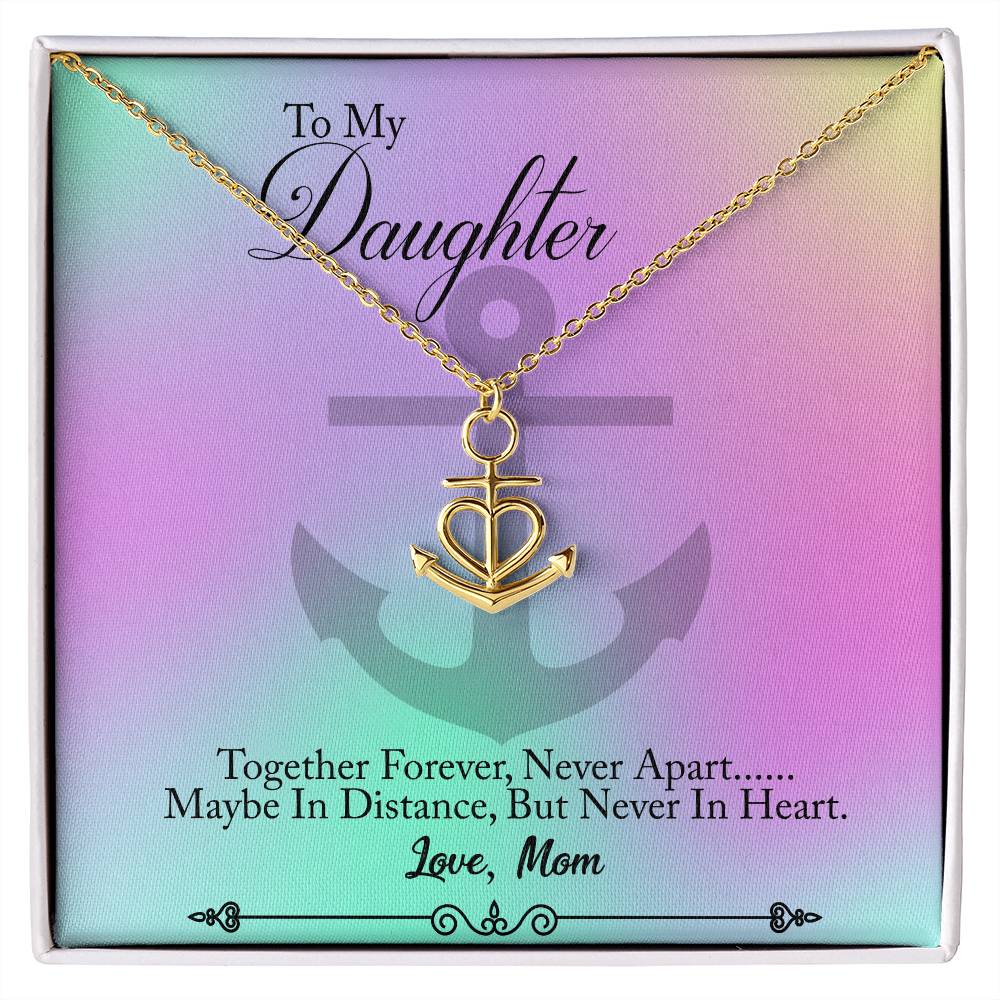 To My Daughter, Together Forever Never Apart, Anchor Necklace