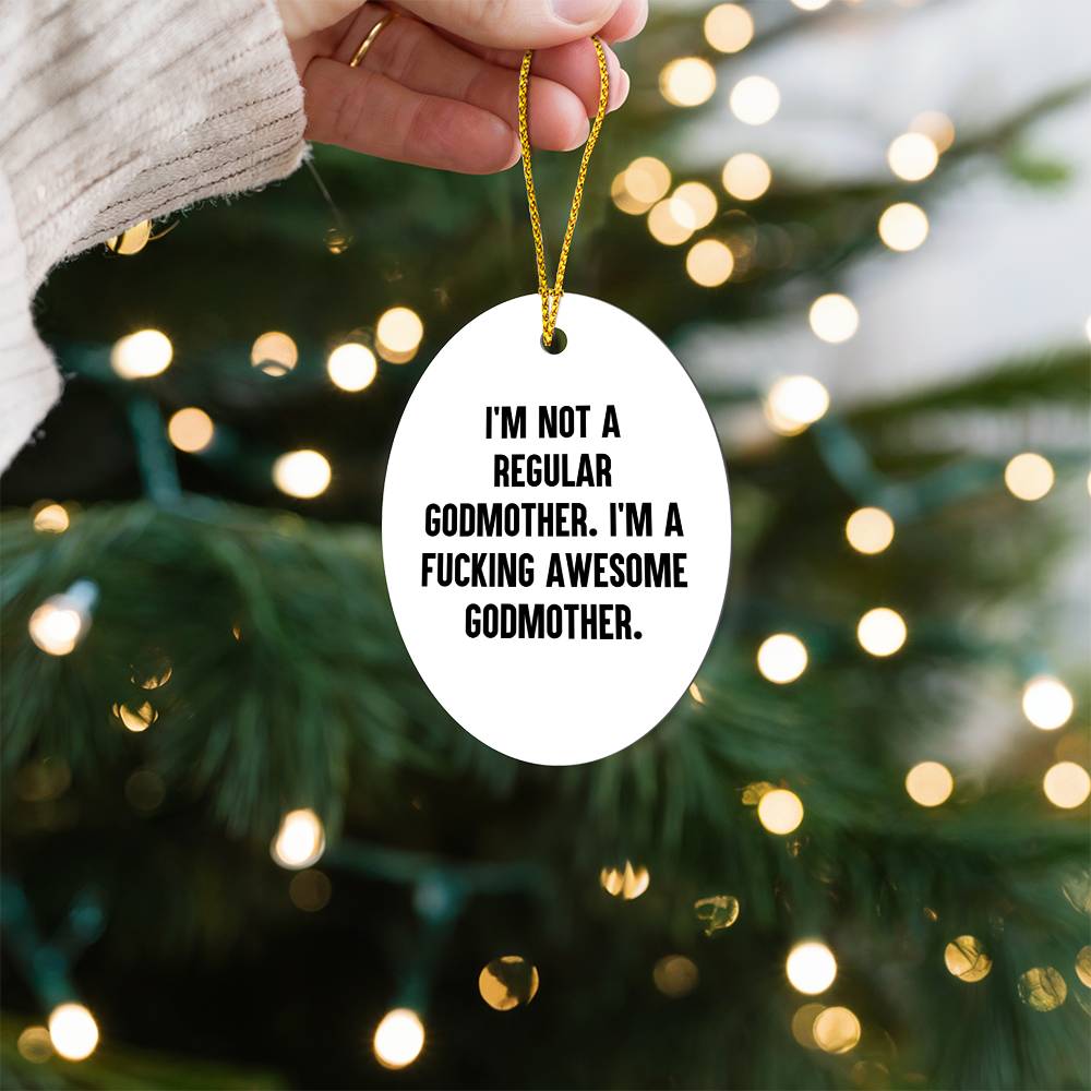 Awesome Godmother Gifts - I'm Not A Regular Godmother Funny Christmas Ornament for Home Decor - Unique Oval Ceramic Ornament with Gold Tone String, White Glossy Finish, Funny Gifts for Godmothers