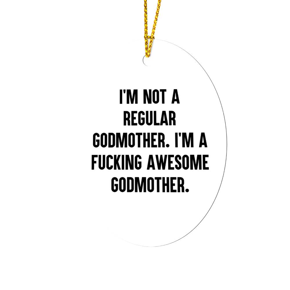 Awesome Godmother Gifts - I'm Not A Regular Godmother Funny Christmas Ornament for Home Decor - Unique Oval Ceramic Ornament with Gold Tone String, White Glossy Finish, Funny Gifts for Godmothers
