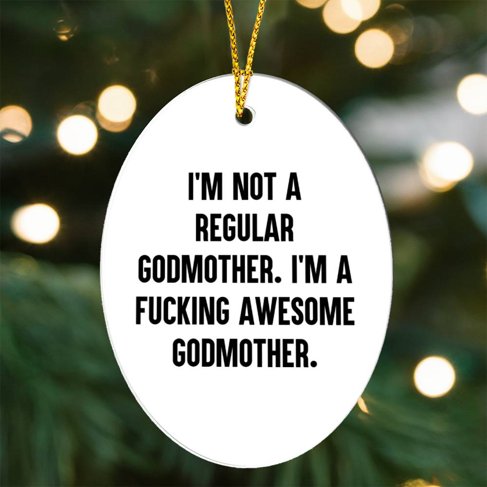 Awesome Godmother Gifts - I'm Not A Regular Godmother Funny Christmas Ornament for Home Decor - Unique Oval Ceramic Ornament with Gold Tone String, White Glossy Finish, Funny Gifts for Godmothers