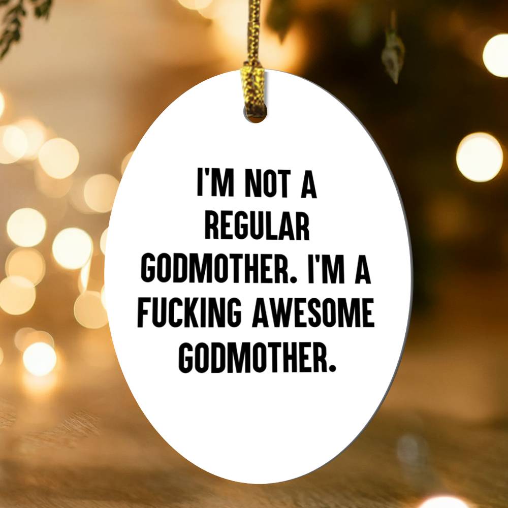 Awesome Godmother Gifts - I'm Not A Regular Godmother Funny Christmas Ornament for Home Decor - Unique Oval Ceramic Ornament with Gold Tone String, White Glossy Finish, Funny Gifts for Godmothers