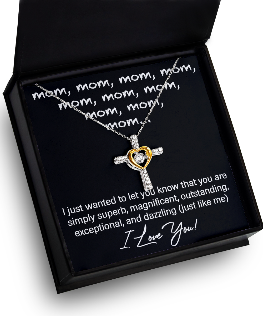 To My Mom - Just Like Me -  Cross Dancing Necklace