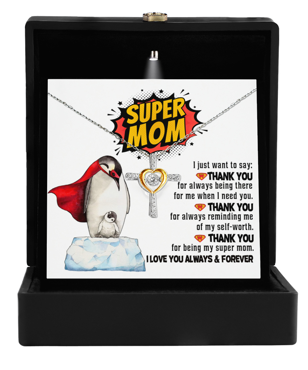 To My Mom - Thank You For Being My Super Mom - Cross Dancing Necklace