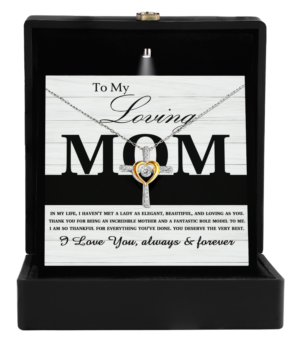 To My Loving Mom - Thank You For Being An Incredible Mother And Role Model - Cross Dancing Necklace