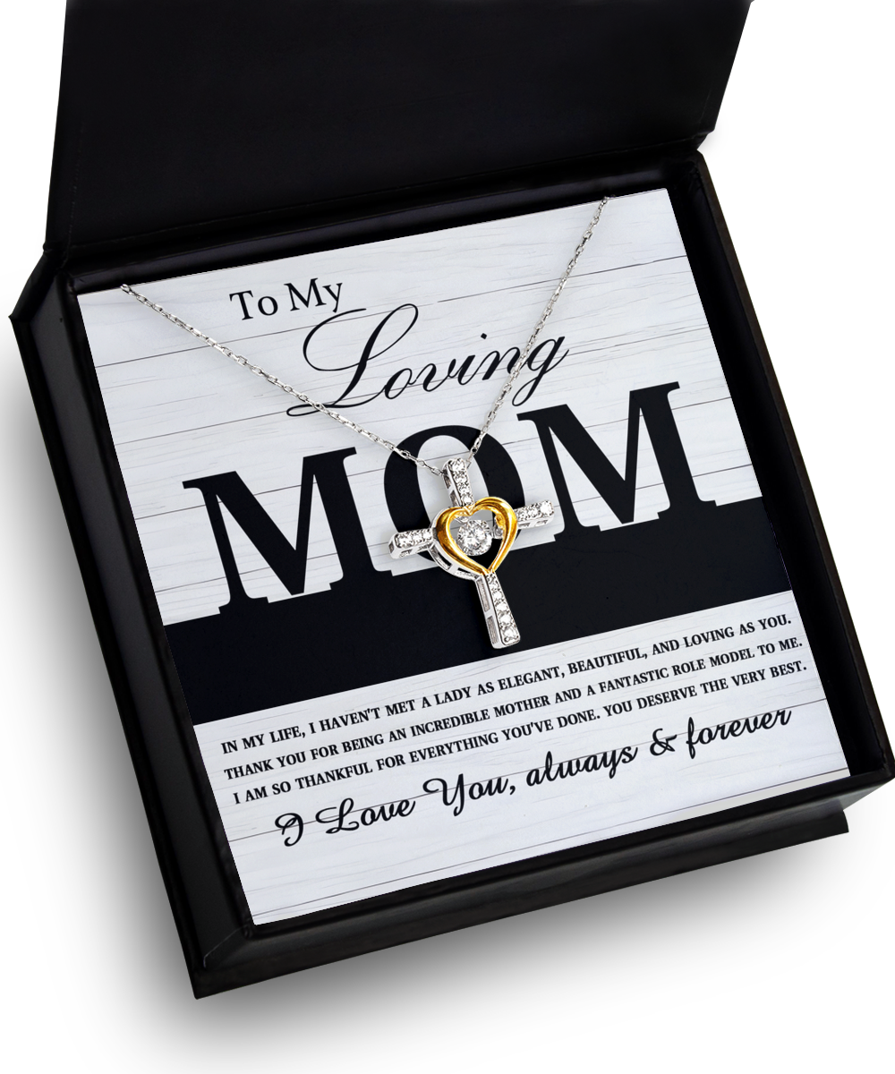 To My Loving Mom - Thank You For Being An Incredible Mother And Role Model - Cross Dancing Necklace