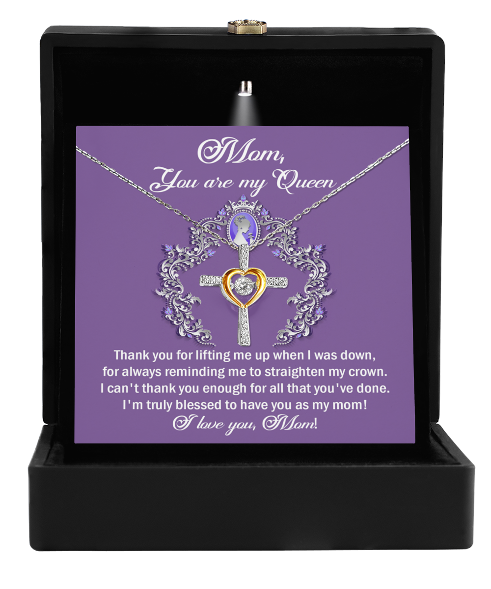 Mom, You Are My Queen - I Can't Thank You Enough - Cross Dancing Necklace