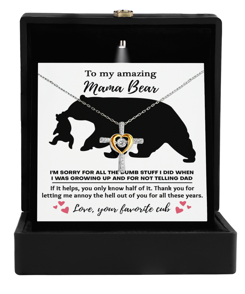 To My Amazing Mama Bear - Thank You For Letting Me Annoy The Hell Out Of You - Cross Dancing Necklace