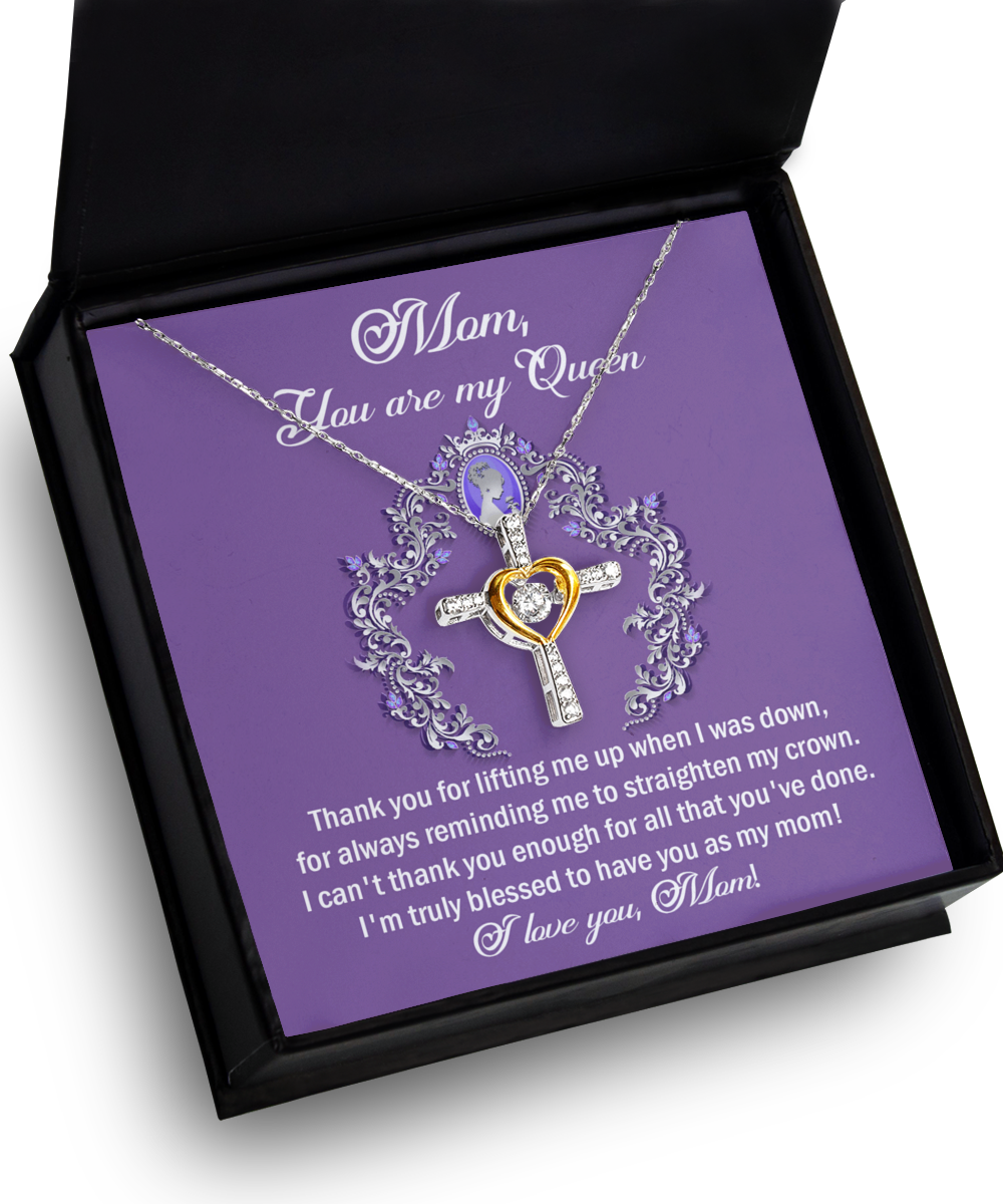 Mom, You Are My Queen - I Can't Thank You Enough - Cross Dancing Necklace