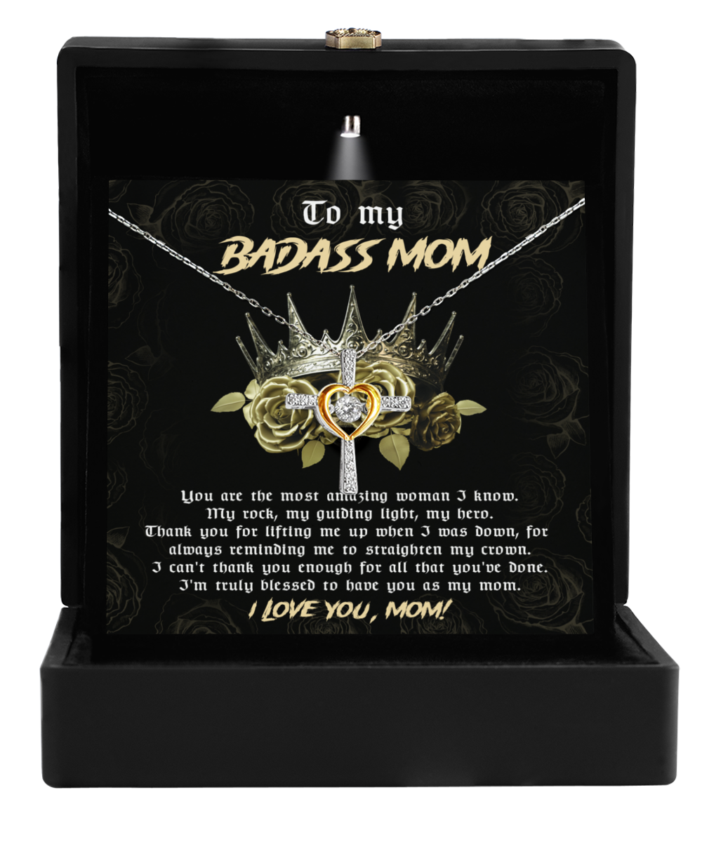 To My BadAss Mom - My Hero, And My Rock - Cross Dancing Necklace