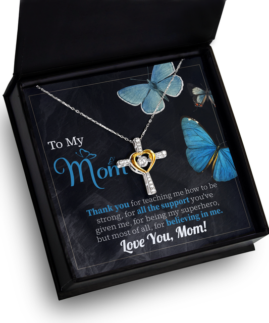 To My Mom - Believing In Me - Cross Dancing Necklace