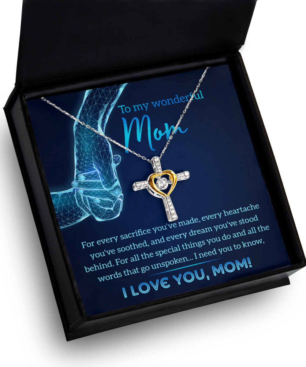To My Mom - For Every Sacrifice Youve Made - Cross Dancing Necklace