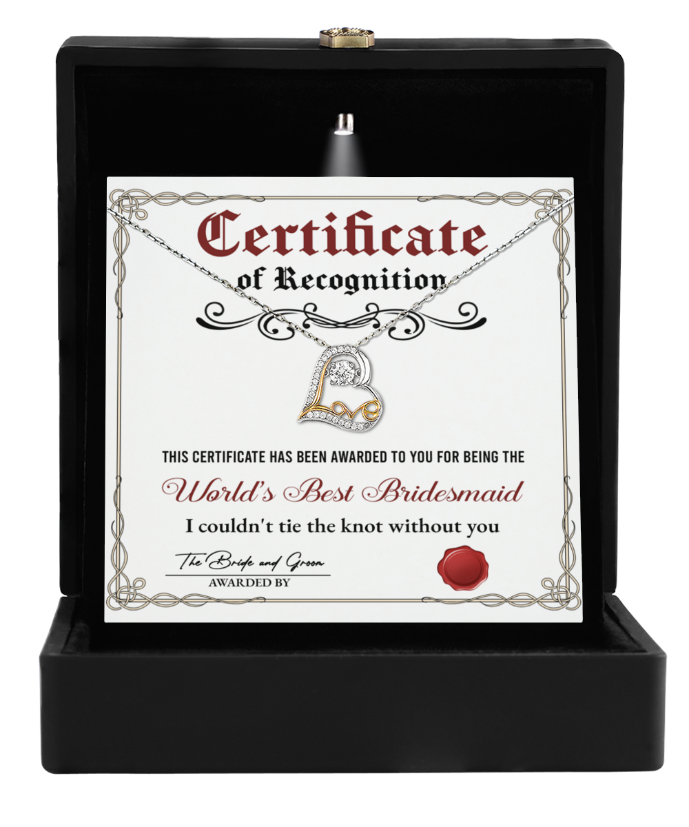 To My Bridesmaid, Worlds Best Bridesmaid, Certificate Of Recognition Award, Love Dancing Heart Necklace