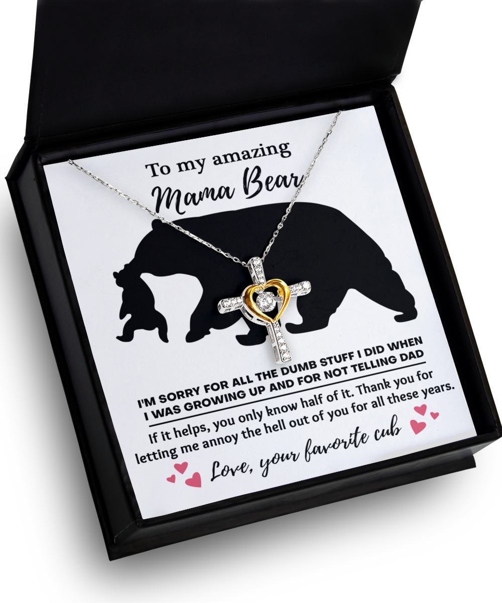 To My Amazing Mama Bear - Thank You For Letting Me Annoy The Hell Out Of You - Cross Dancing Necklace