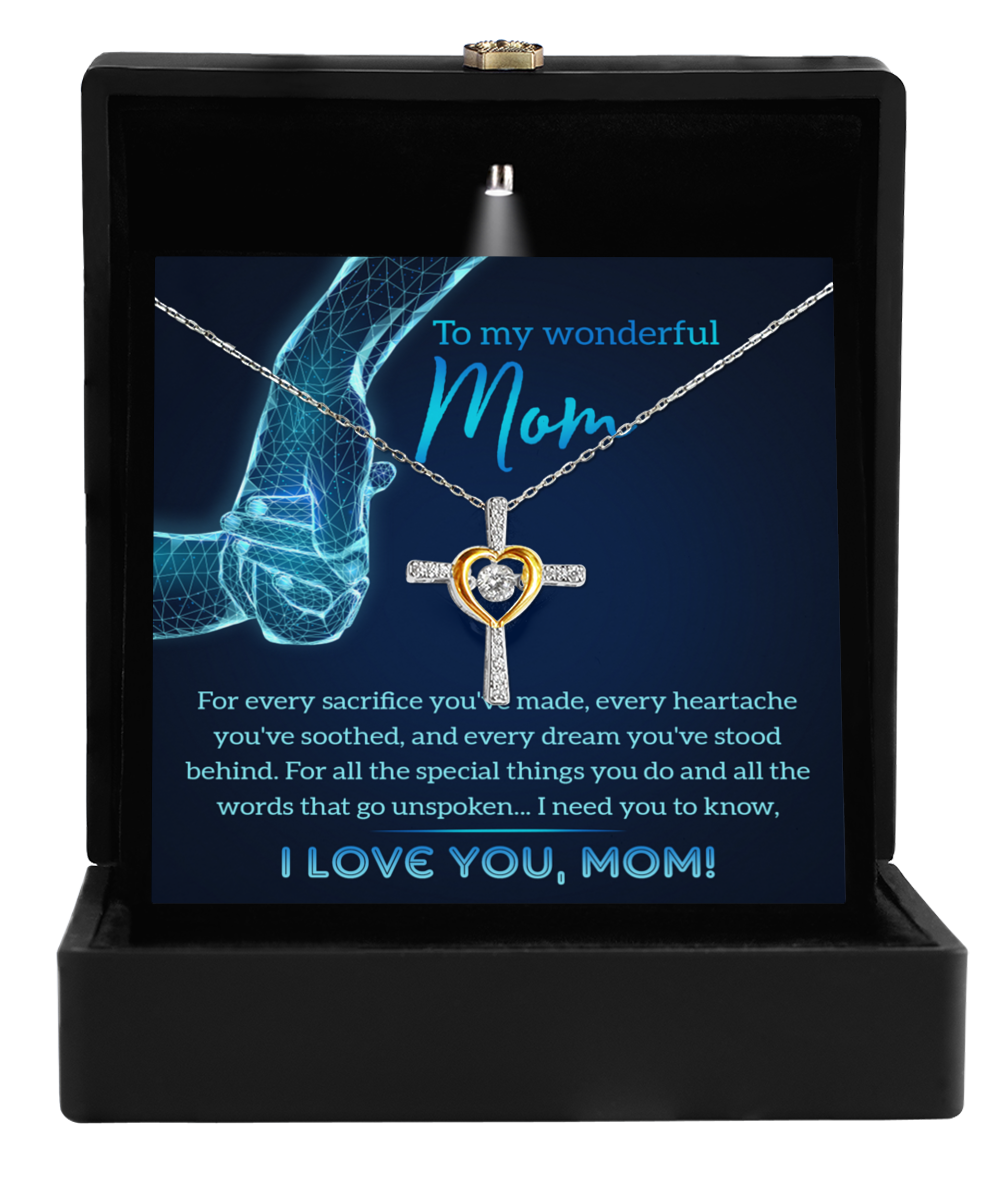 To My Mom - For Every Sacrifice Youve Made - Cross Dancing Necklace