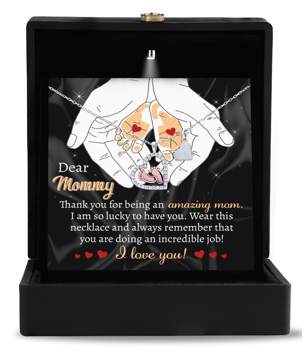 Dear Mommy - You Are Doing An Incredible Job - Baby Feet Necklace