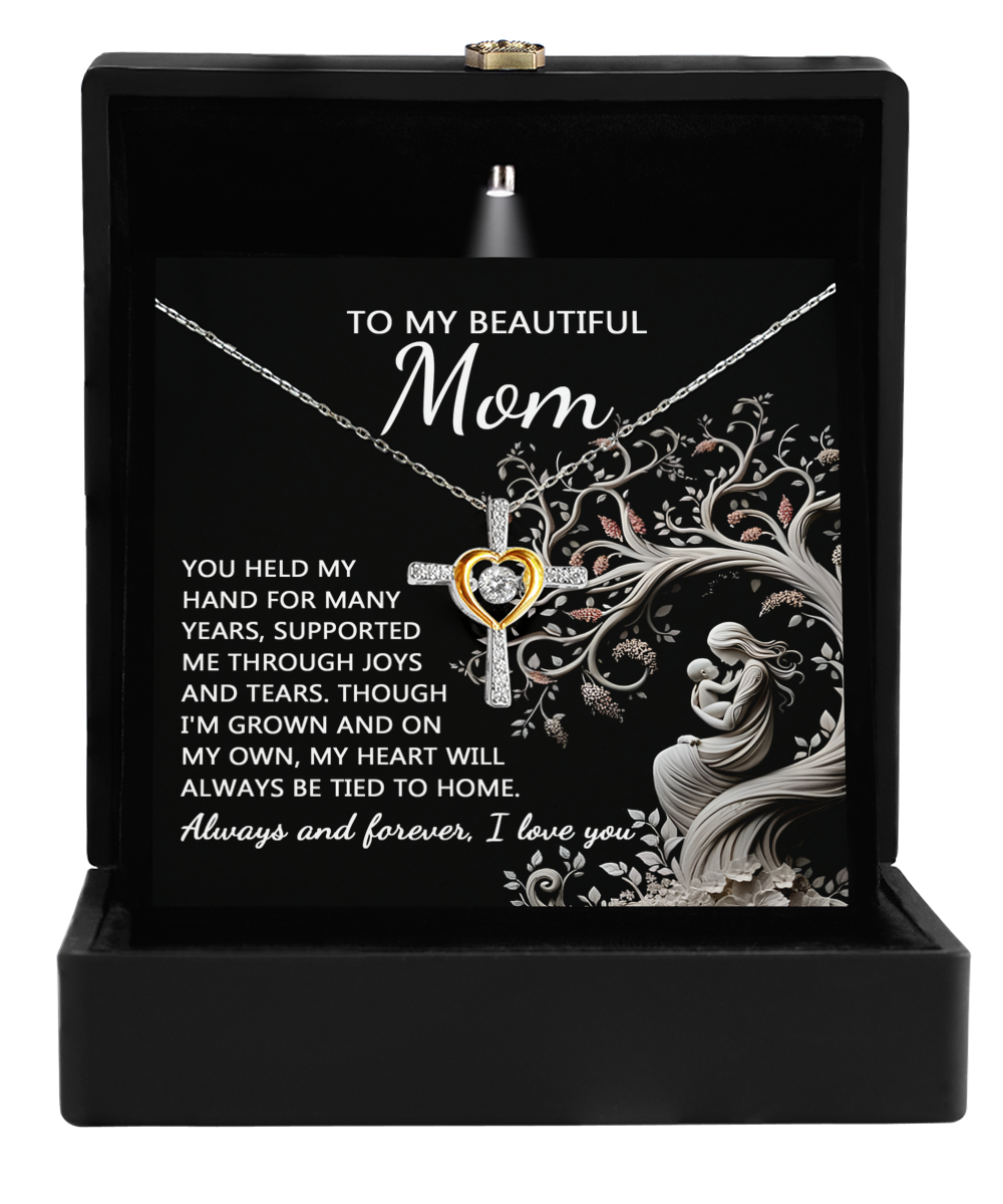 To My Beautiful Mom - My Heart Will Always Be Tied To Home - Cross Dancing Necklace