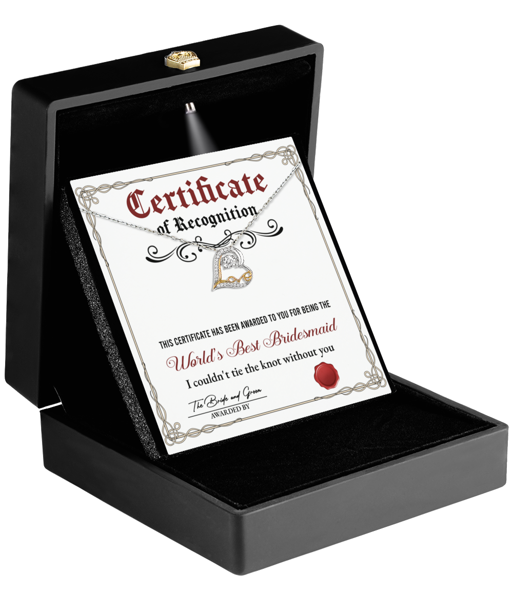 To My Bridesmaid, Worlds Best Bridesmaid, Certificate Of Recognition Award, Love Dancing Heart Necklace