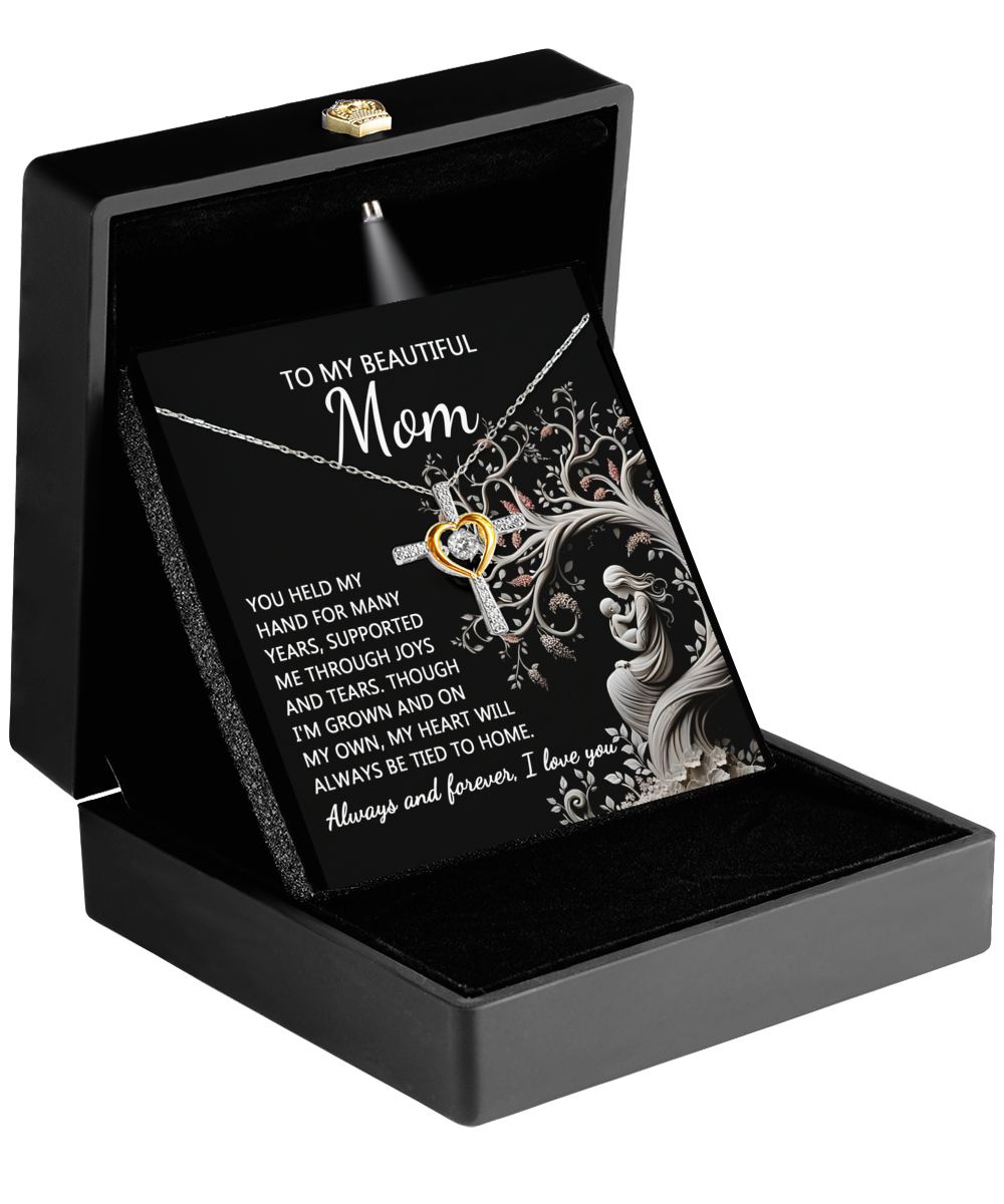 To My Beautiful Mom - My Heart Will Always Be Tied To Home - Cross Dancing Necklace