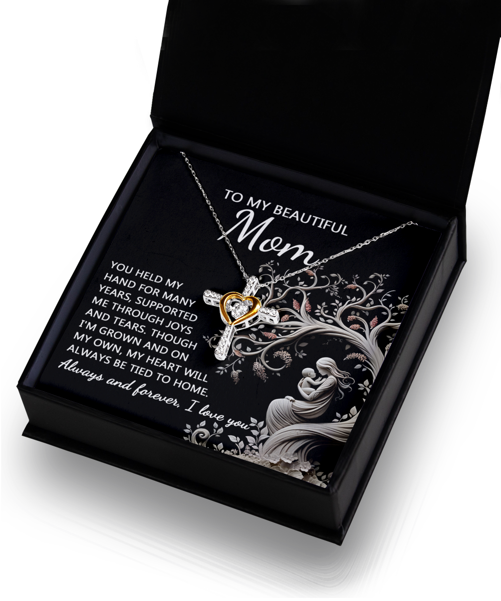 To My Beautiful Mom - My Heart Will Always Be Tied To Home - Cross Dancing Necklace