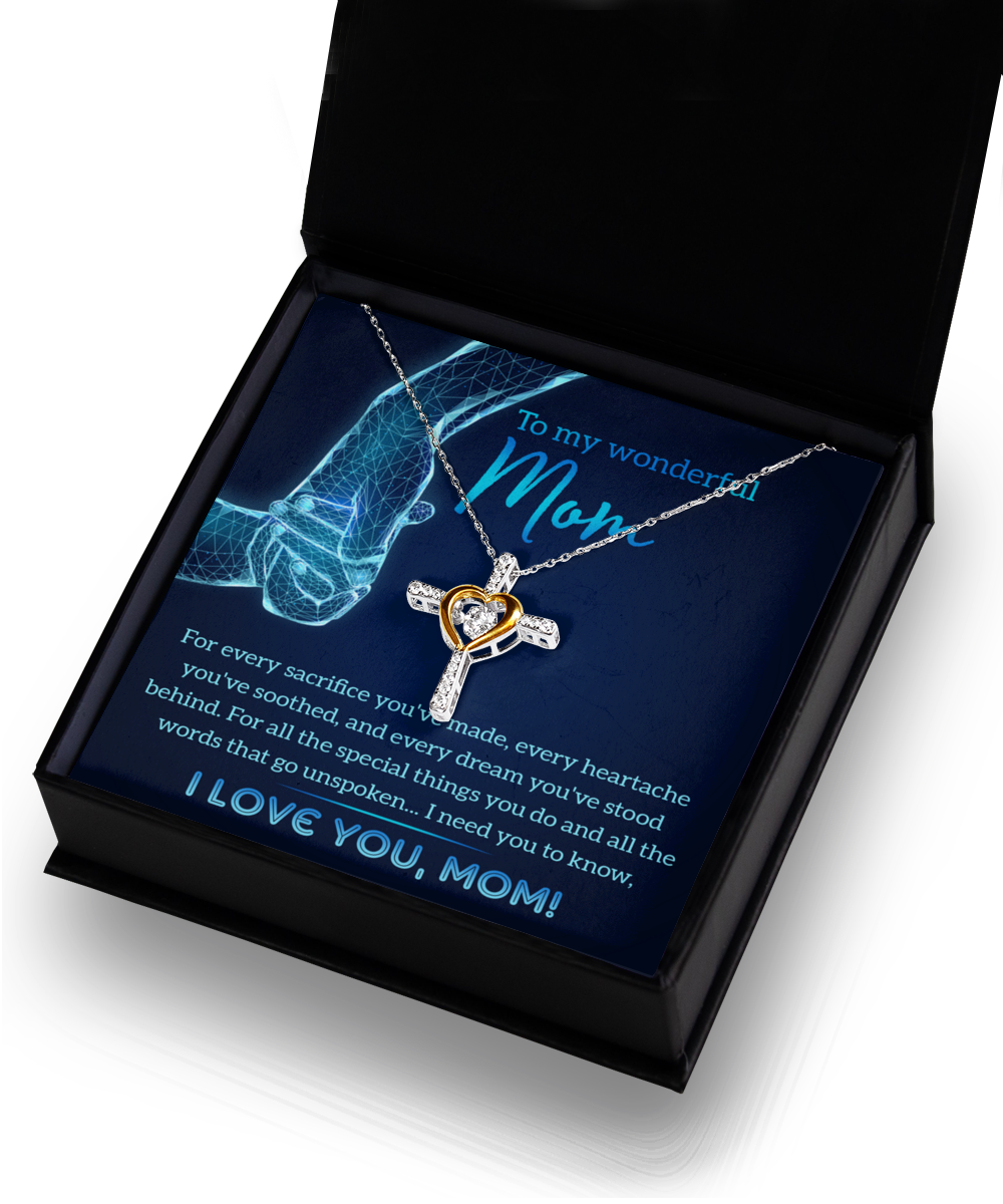 To My Mom - For Every Sacrifice Youve Made - Cross Dancing Necklace