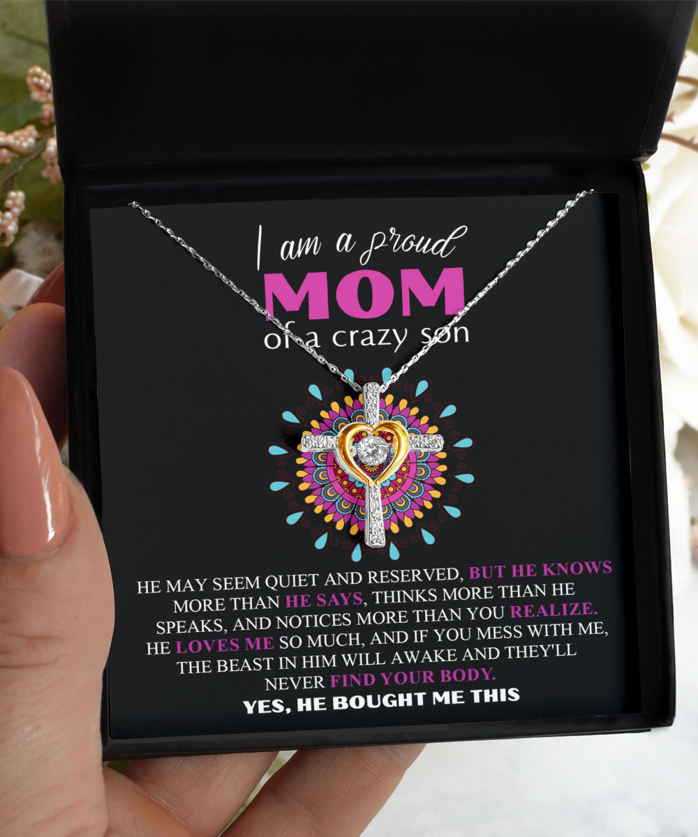 To My Mom - I'm A Proud Mom Of A Crazy Son - Cross Dancing Necklace