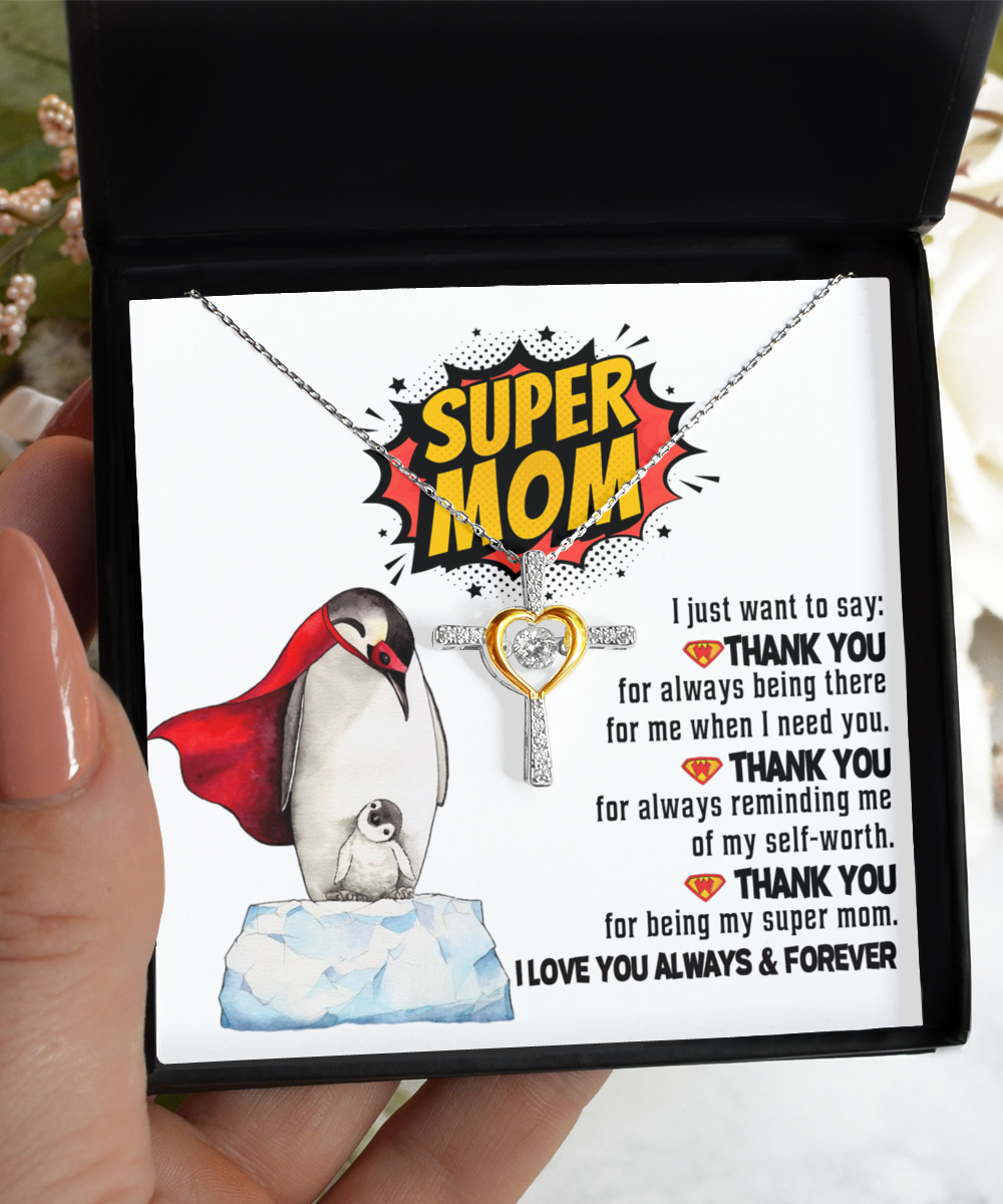 To My Mom - Thank You For Being My Super Mom - Cross Dancing Necklace