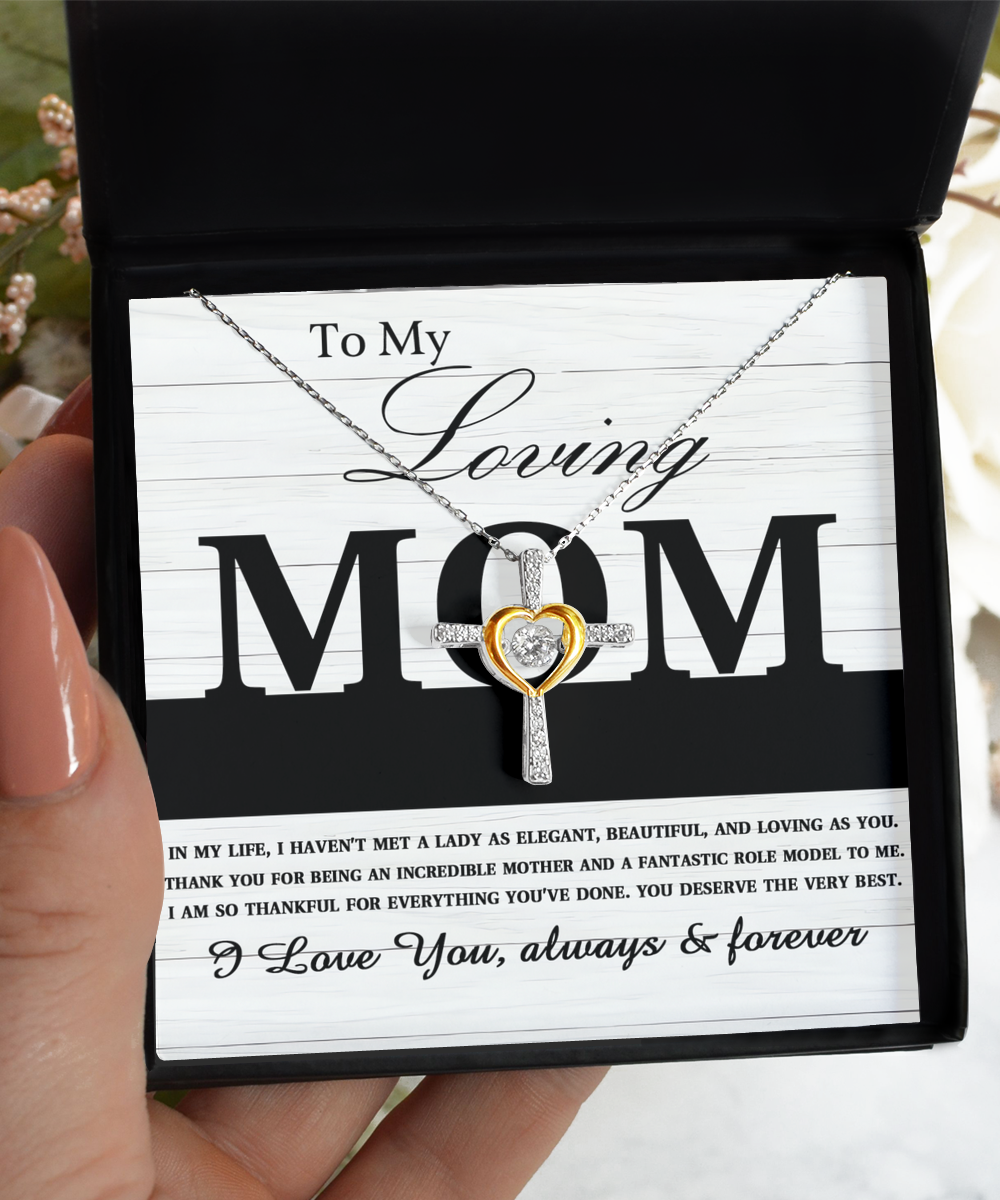 To My Loving Mom - Thank You For Being An Incredible Mother And Role Model - Cross Dancing Necklace