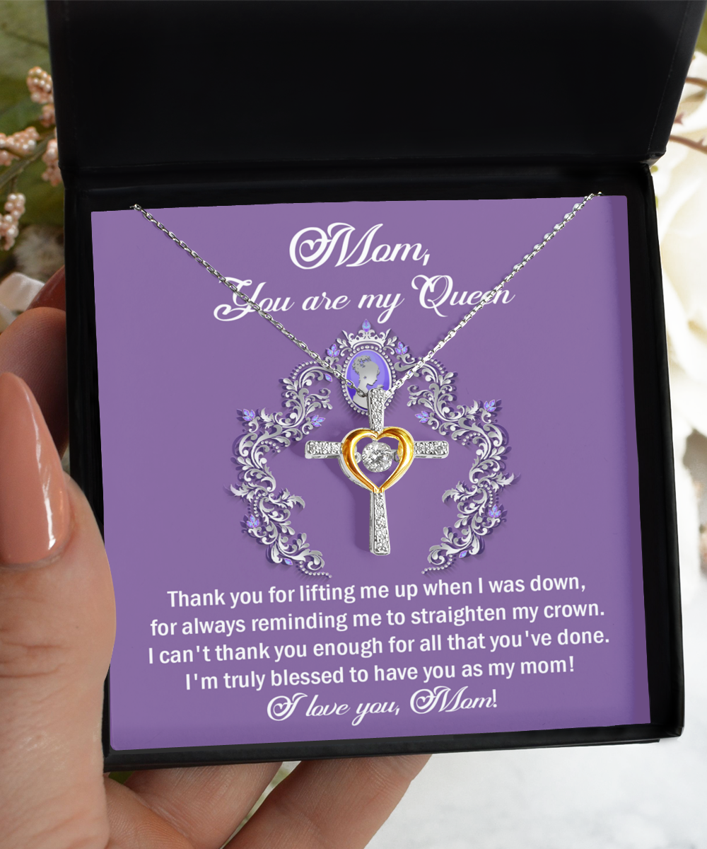 Mom, You Are My Queen - I Can't Thank You Enough - Cross Dancing Necklace