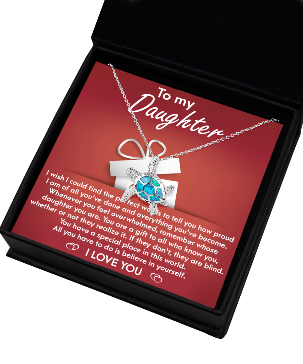 To My Daughter, You Are A Gift, Turtle Necklace Jewelry Gift